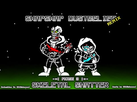 SwapSwap DustBelief:Phase 3 - Skeletal Shatter[Remix]