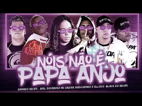 Shevchenko e Elloco, Biel Xcamoso, Black do Recife, Danado Recife e Mc Dricka - Nós Não é Papa Anjo