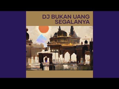 Dj Bukan Uang Segalanya