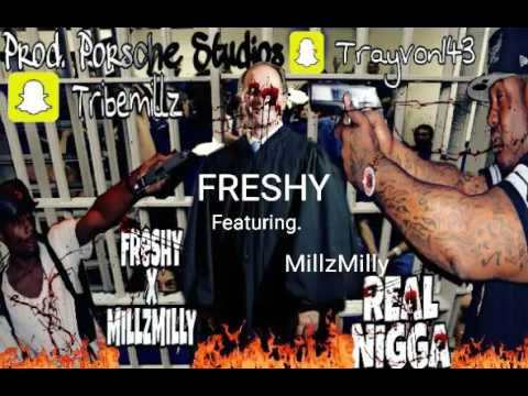 Real Nigga...Freshy ft Millz Milly