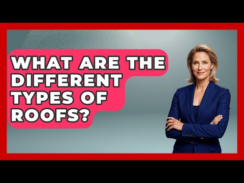 What Are The Different Types Of Roofs? - Civil Engineering Explained