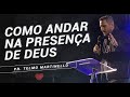 Como Andar Na Presença De Deus Pr Telmo Martinello