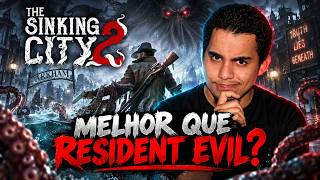 Joguei THE SINKING CITY 2 e me surpreendi!