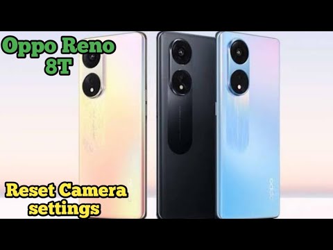 Reset Camera Setting In Oppo Reno 8T,How To Reset Camera Setting In Oppo Reno 8T,