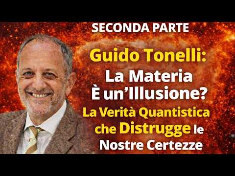 Guido Tonelli: Is Matter an Illusion? The Quantum Truth That Destroys Certainties. Part 2