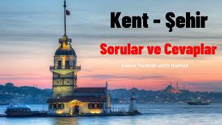 Kent, Şehir, Şehir Merkezi: 30 Türkçe Soru-Cevap - Learn Turkish Onlin