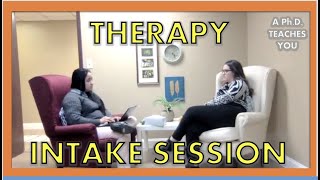 First Therapy Session | What could it look like Intake Example for Interns: A Ph.D. Teaches You