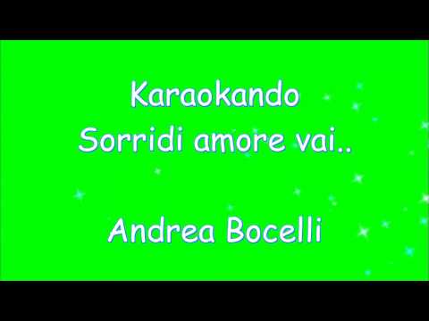 Karaoke Italiano - Sorridi amore vai - Andrea Bocelli - ( Beautiful that way ) Testo