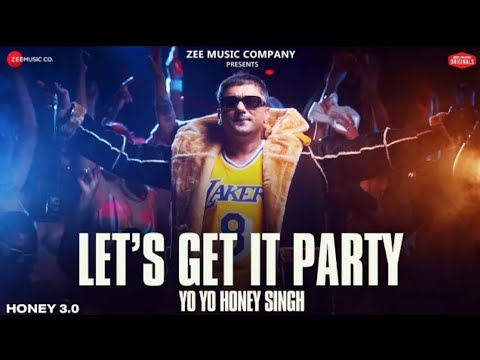 Let's Get It Party | Honey 3.0 | Yo Yo Honey Singh | Leo Grewal | Zee Music Originals