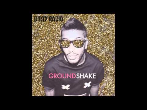 DiRTY RADiO - GROUND SHAKE (RADIO)