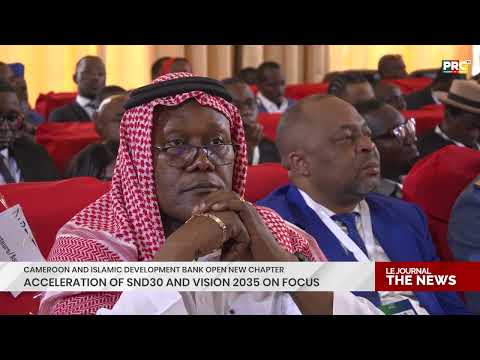 Cameroon and Islamic Development Bank Open New Chapter