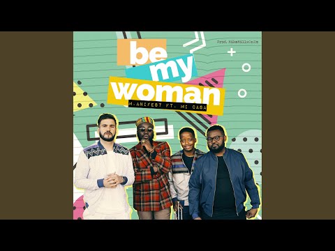Be My Woman (feat. Mi Casa)