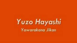 Yuzo Hayashi - Yawarakana Jikan