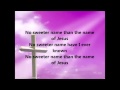 Kari Jobe-No Sweeter Name w/ Lyrics