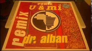 DR ALBAN (U &amp; MI REMIX) E TYPE MIX