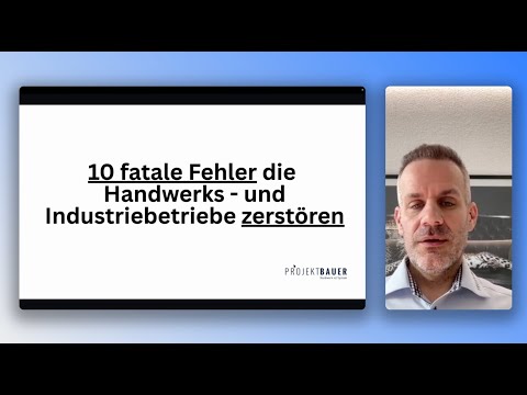 10 fatale Fehler die Handwerks - und Industriebetriebe zerstören