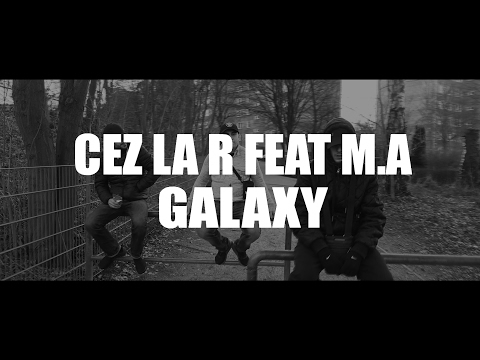 Cez la r feat M.A - ► GALAXY ◄(OFFIZIELL HD MUSIKVIDEO BY.PLATINFILMZ)