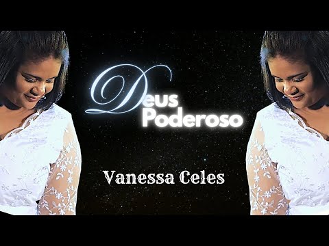 Vanessa Celes - Deus Poderoso (Oficial)