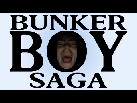 THE BUNKER BOY SAGA (abridged)