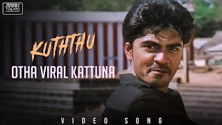 Otha Viral Kattuna Video Song  Kuththu  Silambaras