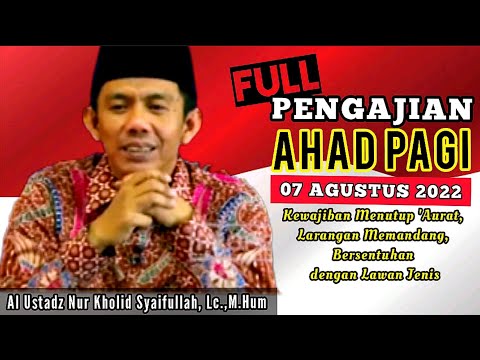 PENGAJIAN AHAD/ JIHAD PAGI MTA 07 AGUSTUS 2022 Menutup Aurat Ustadz Nur Kholid Syaifullah Lc