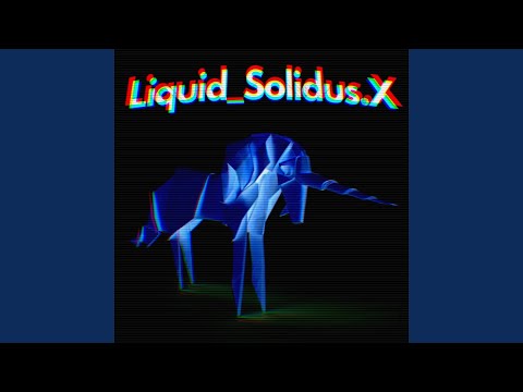 Liquid_Solidus.X