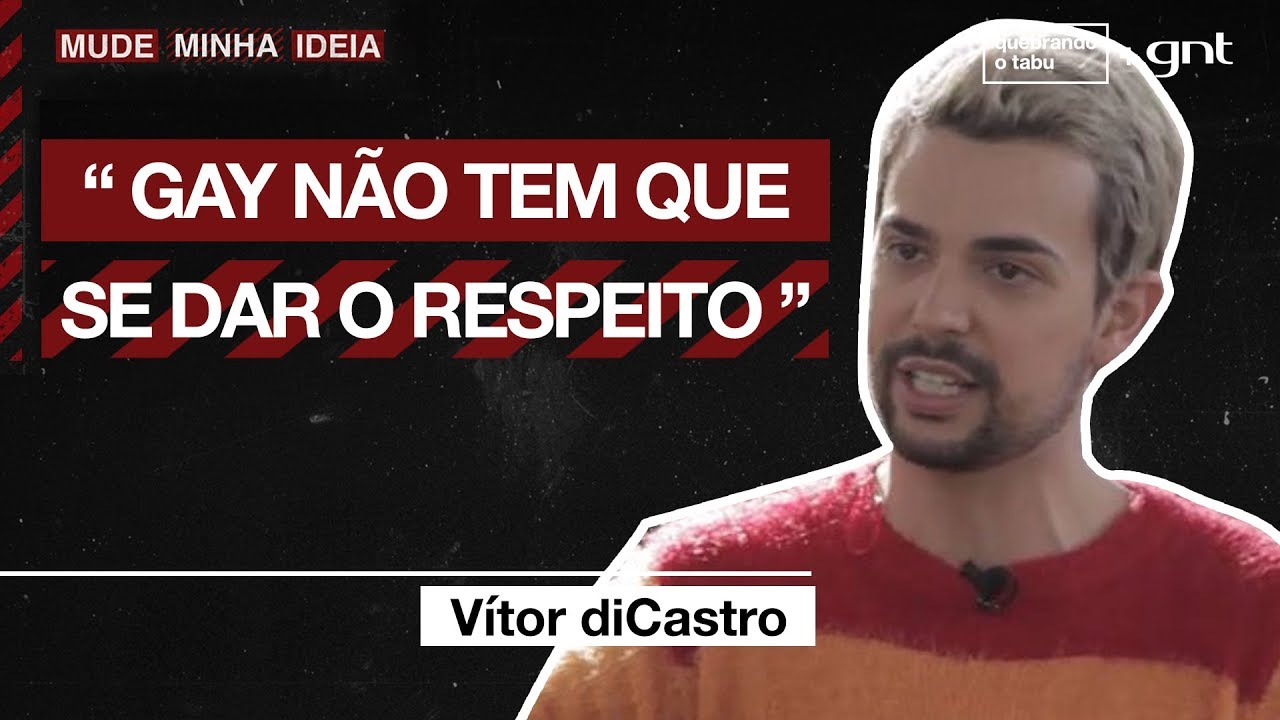 Gay tem que se dar o respeito? Qual é a sua opinião? | Mude Minha Ideia | Quebrando o Tabu