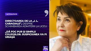 Directoarea de la „I. L. Caragiale”, despre schimbarea admiterii la liceu: Suspiciunea va fi uriașă