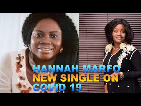 HANNAH MARFO OFFICIAL VIDEO ON COVID-19
