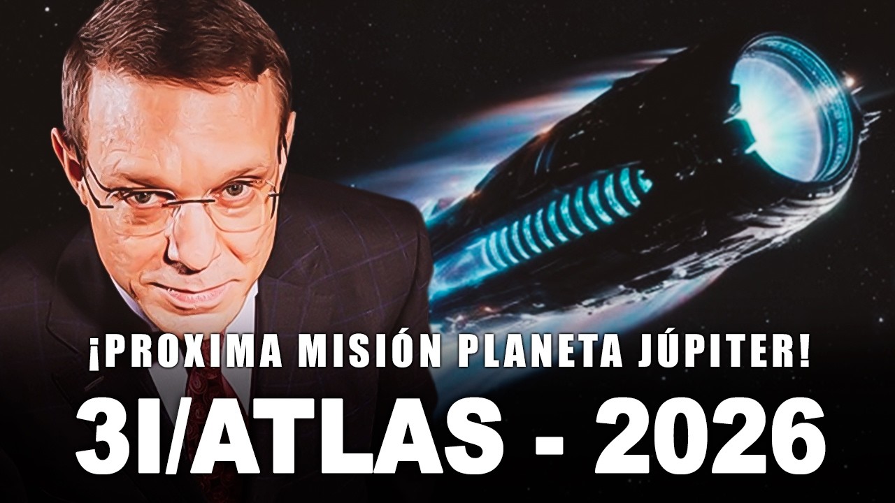 PRÓXIMA MISIÓN JÚPITER, EL OBJETO INTERESTELAR 3I/ATLAS en 2026