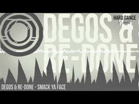 Degos & Re-Done - Smack Ya Face (HQ Rip)