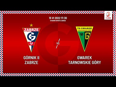 III LIGA: GÓRNIK II ZABRZE -GWAREK TARNOWSKIE GÓRY