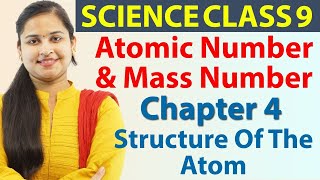 Atomic Number & Mass Number - Chapter 4 - Structure of the Atom - Science Class 9