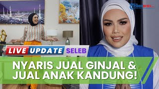 Pernah Hidup Miskin, Nyaris Jual Ginjal & Jual Anak Kandung, Elly Sugigi: Dapat Tawaran yang Lumayan