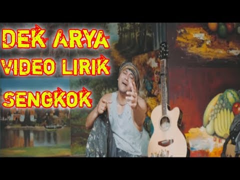 Sengkok-Dek Arya ( Video Lirik ) #Silahomeproduction#DekArya#PANDEVILOFFICIAL