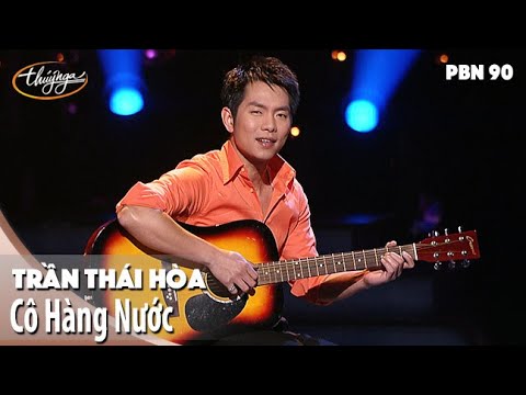 PBN 90 | Trần Thái Hòa - Cô Hàng Nước
