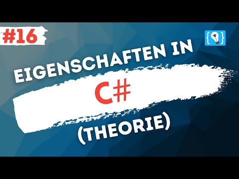 C# Tutorial Deutsch [16/17] - Eigenschaften in der Theorie