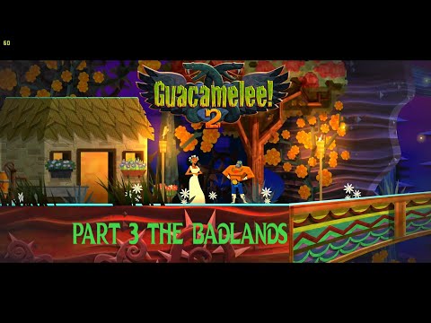 Guacamelee 2 Gameplay Walkthrough Part 3 The Badlands