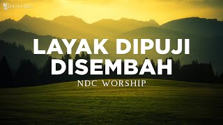 Download lagu NDC Worship - Layak Dipuji Disembah (Lirik) Lagu Rohani mp3 Download lagu NDC Worship - Layak Dipuji Disembah (Lirik) Lagu Rohani mp3