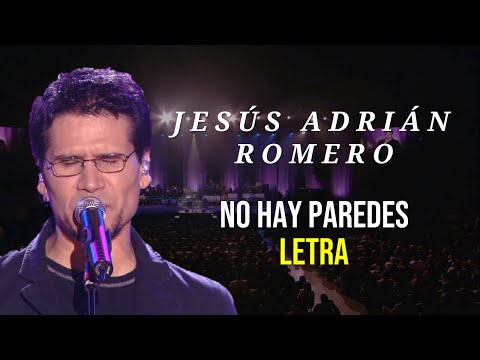 Jesús Adrián Romero - No Hay Paredes (Letra) (Ayer Te Vi... Fue Más Claro Que La Luna (DVD Completo)