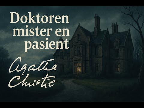 Doktoren mister en pasient – Full Lydbok, 1.del (Agatha Christie)