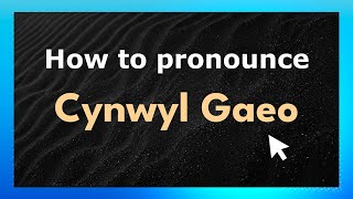 How to pronounce Cynwyl Gaeo