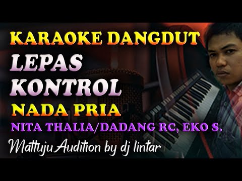 Karaoke Dangdut Lepas Kontrol - Nita Thalia || Nada Pria Electone