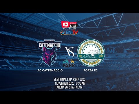 [Live] Semi Final KSRP 2025 : FORZA FC vs AC Catenaccio FC