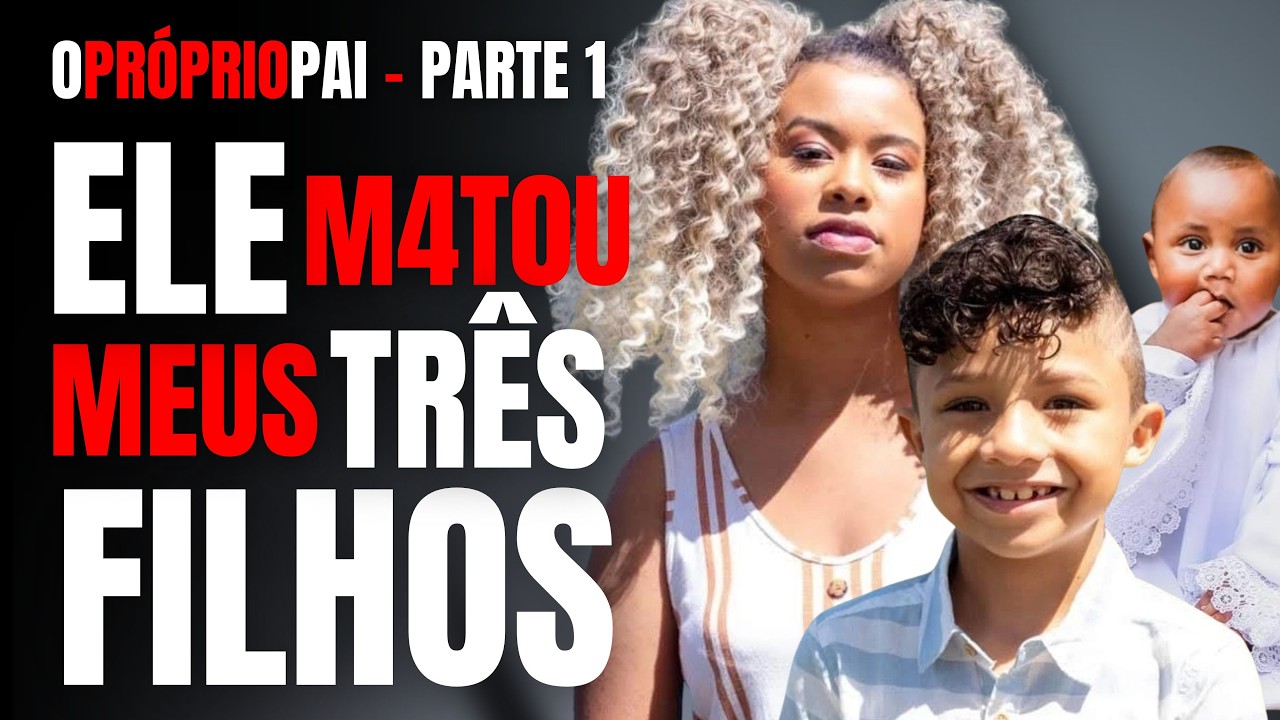 PARTE 1 - PAI M4T4 OS TRÊS FILHOS - SERIA PARA SE V1NGAR DO EX? - CRIME C/ BETO RIBEIRO