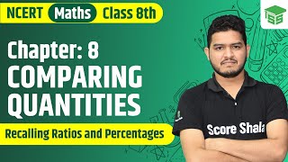 Class 8th Maths NCERT | Chapter 8 Comparing Quantities | Recalling Ratios and Percentages
