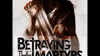 Betraying the Martyrs - The Hurt the Divine the Light (Full EP)