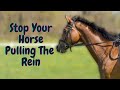 Stop Your Horse Pulling On The Reins