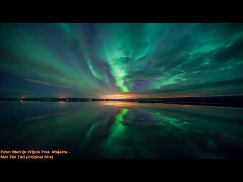 Peter Martijn Wijnia Pres. Majesta - Not The End (Original Mix)