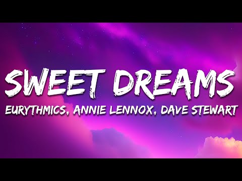 Eurythmics, Annie Lennox, Dave Stewart - Sweet Dreams (Are Made Of This) (Lyrics)